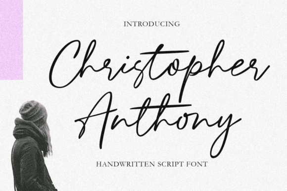 Christopher Anthony: A Natural Handwritten Font for Purposeful Design