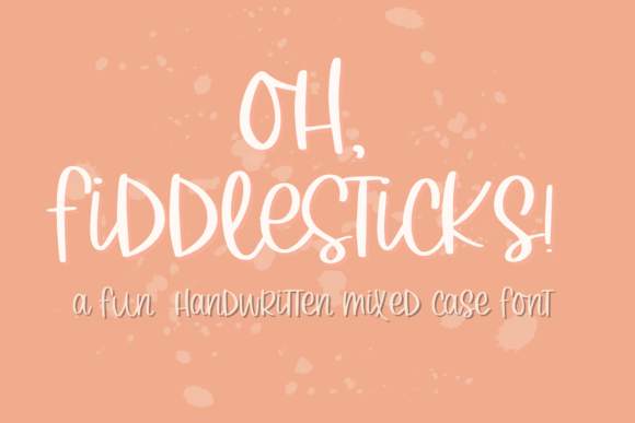Oh Fiddlesticks: The Playful Handwritten Font That Brings Charm to Every Project